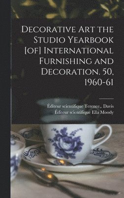 bokomslag Decorative Art the Studio Yearbook [of] International Furnishing and Decoration. 50, 1960-61