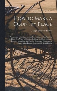 bokomslag How to Make a Country Place