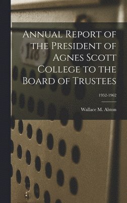 Annual Report of the President of Agnes Scott College to the Board of Trustees; 1952-1962 1