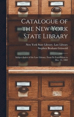 Stephen Benham 1835-1912 Griswold - Catalogue of the New York State Library, Inbunden