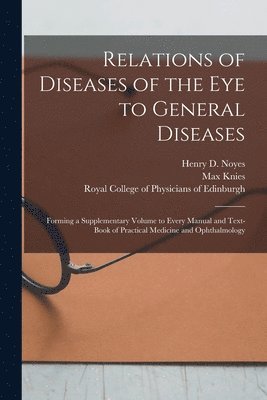 Relations of Diseases of the Eye to General Diseases 1