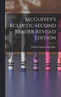 McGuffey's Eclectic Second Reader Revised Edition