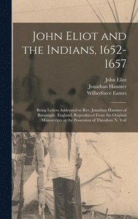 bokomslag John Eliot and the Indians, 1652-1657
