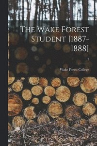 bokomslag The Wake Forest Student [1887-1888]; 7