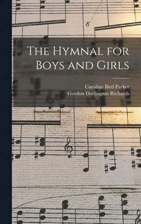 bokomslag The Hymnal for Boys and Girls