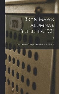 bokomslag Bryn Mawr Alumnae Bulletin, 1921; 1