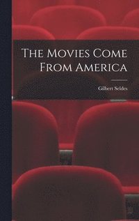 bokomslag The Movies Come From America