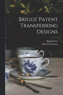 Briggs' Patent Transferring Designs 1