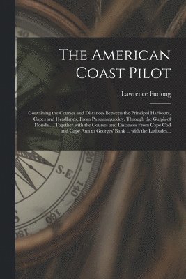 bokomslag The American Coast Pilot [microform]