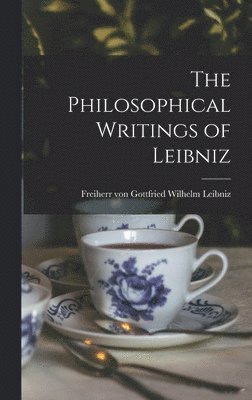 bokomslag The Philosophical Writings of Leibniz