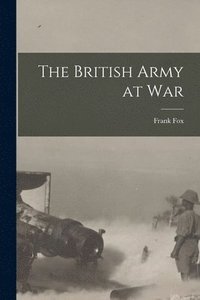 bokomslag The British Army at War
