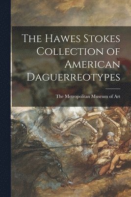 The Hawes Stokes Collection of American Daguerreotypes 1