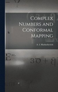 bokomslag Complex Numbers and Conformal Mapping