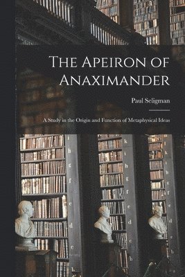 bokomslag The Apeiron of Anaximander