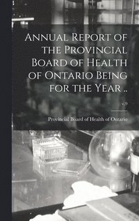 bokomslag Annual Report of the Provincial Board of Health of Ontario Being for the Year ..; v.9