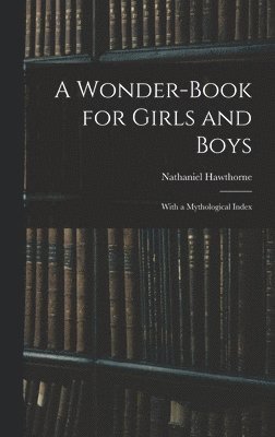 bokomslag A Wonder-Book for Girls and Boys