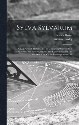 Sylva Sylvarum 1