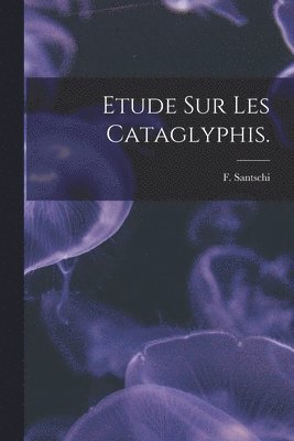 Etude Sur Les Cataglyphis. 1