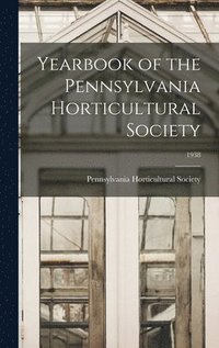 bokomslag Yearbook of the Pennsylvania Horticultural Society; 1938