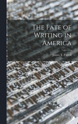 The Fate of Writing in America, Inbunden