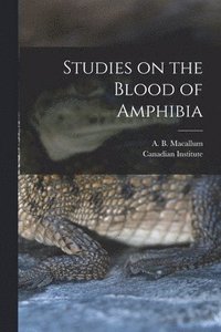 bokomslag Studies on the Blood of Amphibia [microform]