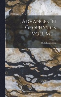 bokomslag Advances In Geophysics Volume I