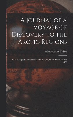 A Journal of a Voyage of Discovery to the Arctic Regions 1