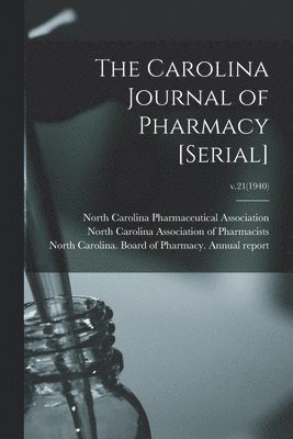 bokomslag The Carolina Journal of Pharmacy [serial]; v.21(1940)