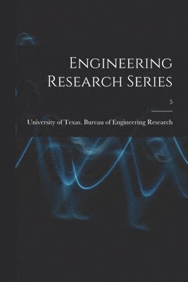 Engineering Research Series; 5