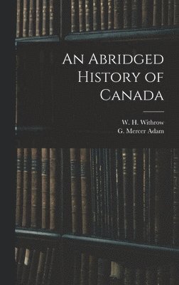 bokomslag Abridged History of Canada [microform]