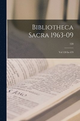 Bibliotheca Sacra 1963-09: Vol 120 Iss 479; 120 1