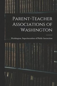 bokomslag Parent-teacher Associations of Washington