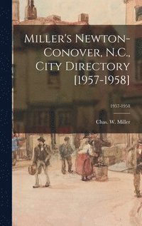 bokomslag Miller's Newton-Conover, N.C., City Directory [1957-1958]; 1957-1958