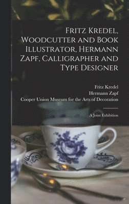 bokomslag Fritz Kredel, Woodcutter and Book Illustrator, Hermann Zapf, Calligrapher and Type Designer