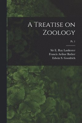 bokomslag A Treatise on Zoology; pt. 1