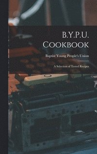 bokomslag B.Y.P.U. Cookbook [microform]