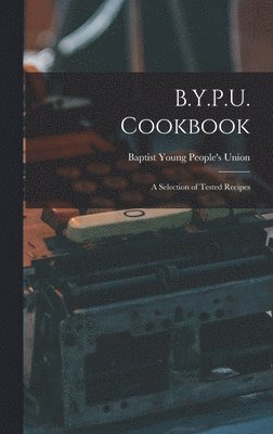 B.Y.P.U. Cookbook [microform] 1