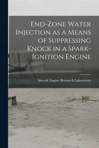 bokomslag End-zone Water Injection as a Means of Suppressing Knock in a Spark-ignition Engine