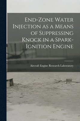 End-zone Water Injection as a Means of Suppressing Knock in a Spark-ignition Engine 1