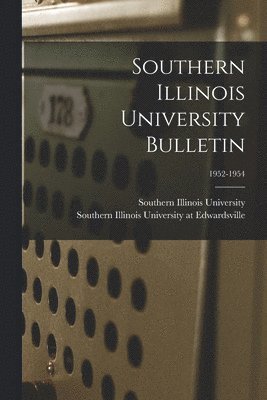 Southern Illinois University Bulletin; 1952-1954 1