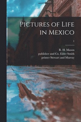 Pictures of Life in Mexico; 1 1