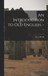 bokomslag An Introduction to Old English. --