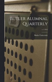 bokomslag Butler Alumnal Quarterly; v.1 1912