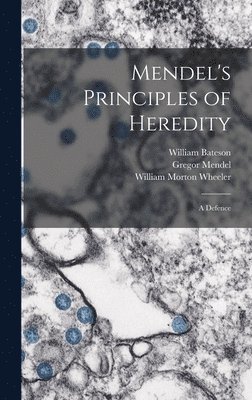 Mendel's Principles of Heredity; a Defence 1