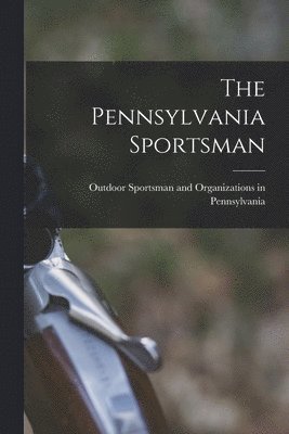 The Pennsylvania Sportsman, Häftad