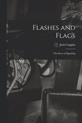 Flashes and Flags: the Story of Signaling 1
