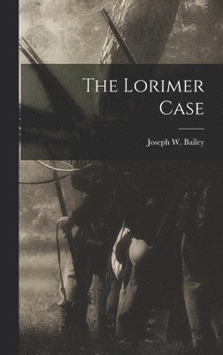 bokomslag The Lorimer Case