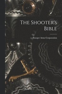 bokomslag The Shooter's Bible