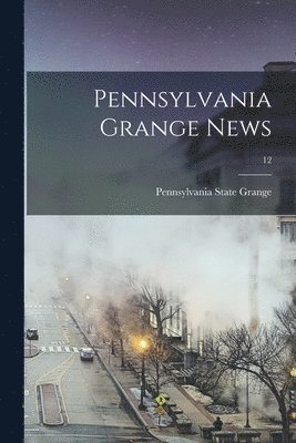 Pennsylvania Grange News; 12 1