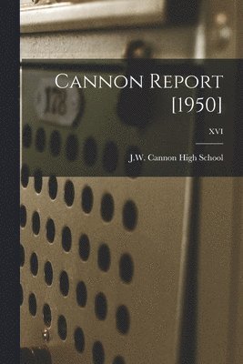 Cannon Report [1950]; XVI 1